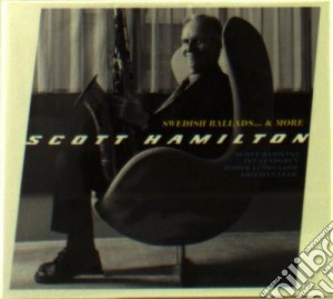 Scott Hamilton - Swedish Ballads...& More cd musicale di Scott Hamilton