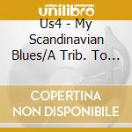 Us4 - My Scandinavian Blues/A Trib. To H. Parlan (Cd+Dvd) cd