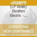 (LP Vinile) Ibrahim Electric - Marathon Concert -Hq- (2 Lp) lp vinile di Electric, Ibrahim