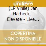 (LP Vinile) Jan Harbeck - Elevate - Live Jive Jungle vinile