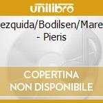 Mezquida/Bodilsen/Maretti - Pieris cd musicale di Mezquida/Bodilsen/Maretti