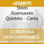 Steen Rusmussen Quinteto - Canta cd musicale di Rusmussen, Steen Quinteto