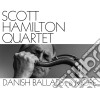 Scott Hamilton Quartet - Danish Ballads & More cd