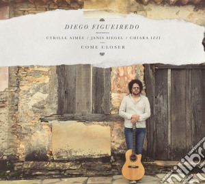 Diego Figueiredo - Come Closer cd musicale