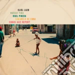 Cuban Jazz Report: Eliel Lazo, Yasser Pino, Raul Pineda, Caramelo De Cuba / Various cd