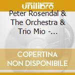 Peter Rosendal & The Orchestra & Trio Mio - Trickster cd musicale