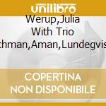 Werup,Julia With Trio Blachman,Aman,Lundegvist - The Thrill Of Loving You cd musicale