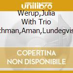 Werup,Julia With Trio Blachman,Aman,Lundegvist - The Thrill Of Loving You cd