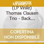 (LP Vinile) Thomas Clausen Trio - Back 2 Basics (Lp) lp vinile