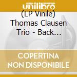 (LP Vinile) Thomas Clausen Trio - Back 2 Basics (Lp) vinile