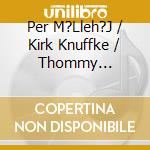 Per M?Lleh?J / Kirk Knuffke / Thommy Andersson - 'S Wonderful cd musicale