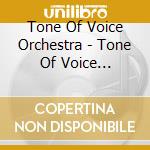 Tone Of Voice Orchestra - Tone Of Voice Orchestra cd