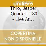 Thilo, Jesper -Quartet- - 80 - Live At Jazzcup cd