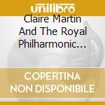 Claire Martin And The Royal Philharmonic Orchestra - I Watch You Sleep - Scott Dunn Celebrates Richard Rodney Bennett cd