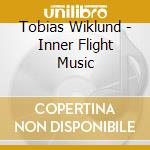 Tobias Wiklund - Inner Flight Music cd