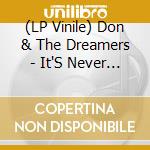 (LP Vinile) Don & The Dreamers - It'S Never Too Late To Be A Rockstar lp vinile