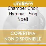Chamber Choir Hymnia - Sing Noel! cd
