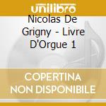 Nicolas De Grigny - Livre D'Orgue 1