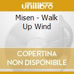 Misen - Walk Up Wind cd musicale