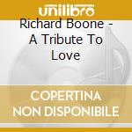 Richard Boone - A Tribute To Love cd