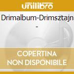 Drimalbum-Drimsztajn - cd musicale di Terminal Video