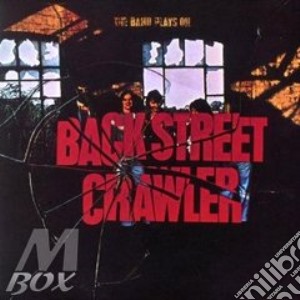 Back Street Crawler - The Band Plays On cd musicale di Back street crawler