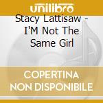 Stacy Lattisaw - I'M Not The Same Girl cd musicale di Stacy Lattisaw