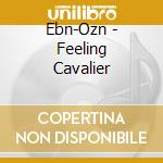 Ebn-Ozn - Feeling Cavalier cd