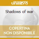 Shadows of war cd
