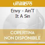 Envy - Ain'T It A Sin cd