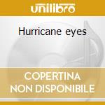 Hurricane eyes cd
