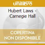 Hubert Laws - Carnegie Hall cd