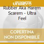 Rubber Aka Harem Scarem - Ultra Feel cd