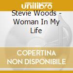Stevie Woods - Woman In My Life cd