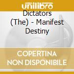 Dictators (The) - Manifest Destiny cd