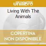 Living With The Animals cd musicale di MOTHER EARTH