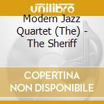 Modern Jazz Quartet (The) - The Sheriff cd