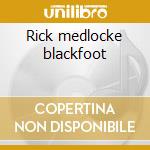 Rick medlocke blackfoot cd musicale di Blackfoot