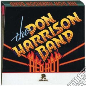 Don Harrison Band - Red Hot cd musicale di Don harrison band