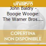 John Baldry - Boogie Woogie: The Warner Bros. Recordings (2 Cd) cd musicale di John Baldry