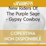 New Riders Of The Purple Sage - Gypsy Cowboy cd