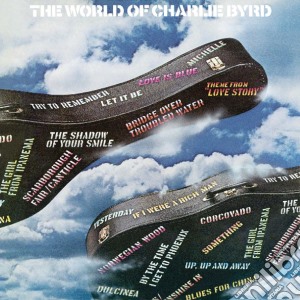 Charlie Byrd - The World Of cd musicale di Charlie Byrd