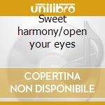 Sweet harmony/open your eyes cd