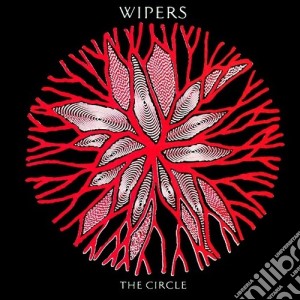 Wipers - The Circle (2016 Reissue) cd musicale di Wipers