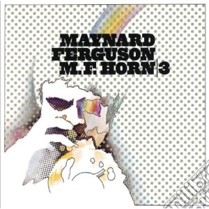 Maynard Ferguson - M.F.Horn V.3 cd musicale di Maynard Ferguson