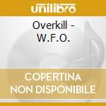 Overkill - W.F.O. cd musicale di Overkill