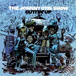 Otis Johnny - Cuttin' Up cd musicale di Otis Johnny