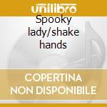 Spooky lady/shake hands cd musicale di Kris Kristofferson