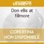 Don ellis at fillmore cd musicale di Don Ellis