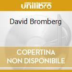 David Bromberg cd musicale di BROMBERG DAVID